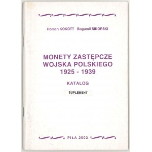 Kokott R., Sikorski B., Monety zastępcze Wojska Polskiego 1925-1939. Katalog. Suplement, 2003