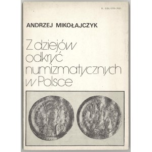 Mikołajczyk A., Z dziejów odkryć numizmatycznych w Polsce, 1985