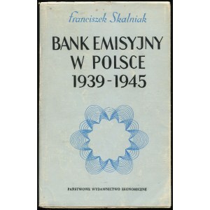 Skalniak F., Bank emisyjny w Polsce 1939-1945, 1966