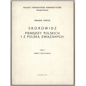 Kopicki E., Skorowidz pieniędzy polskich i z Polską związanych. Część 2. Monety ziem polskich, 1991
