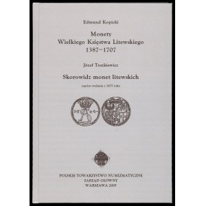 Kopicki E., Tyszkiewicz E., Monety Wielkiego Księstwa Litewskiego 1387-1707. Skorowidz monet litewskich, 2005