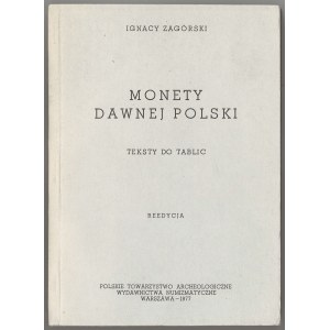 Zagórski I., Monety dawnej Polski. Teksty do tablic. Reedycja, 1977