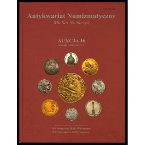 Antykwariat Numizmatyczny Michał Niemczyk. Katalog aukcyjny. Aukcja 16, 2018