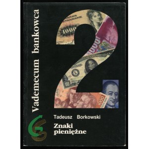 Borkowski T., Vademecum bankowca. Znaki pieniężne, 1996