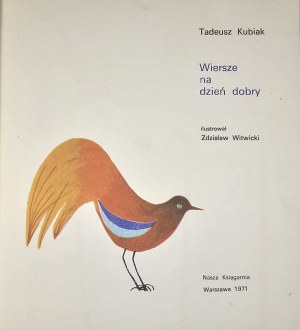 Kubiak Tadeusz - Wiersze na dzień dobry. Ilustroval Zdzisław Witwicki. Varšava 1971 Nasza Księgarnia.