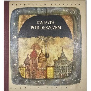 Krapiwin Władysław - Gwiazdy pod deszczem. Przełożył Jerzy Pański. Ilustrował Bohdan Wróblewski. Warszawa 1967 Nasza Księgarnia.