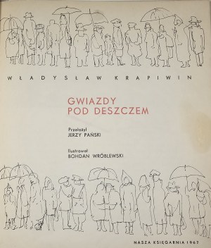 Krapivin Vladislav - Stelle sotto la pioggia. Traduzione di Jerzy Pański. Illustrato da Bohdan Wróblewski. Varsavia 1967 Nasza Księgarnia.