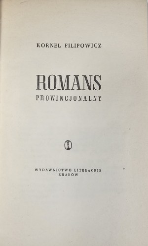 Filipowicz Kornel - Romans prowincjonalny. Cracovia 1962 Wyd. Literackie.