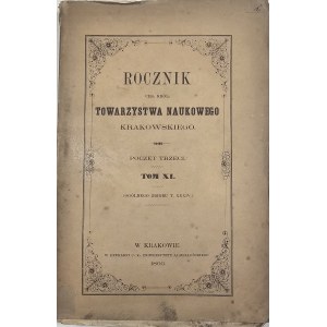 Yearbook of the ces. kings. Scientific Society of Krakow. Third post. T. XI. (og. of the collection T. XXXIV). Cracow 1866