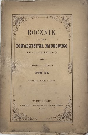 Annuario della ces. re. Società scientifica di Cracovia. Terzo post. T. XI. (og. della raccolta T. XXXIV). Cracovia 1866