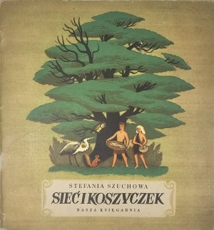 Szuchowa Stefania - Sieť a košík. Ilustroval Jerzy Karolak. Varšava 1956 