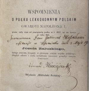 Załuski Józef - Memoirs of the Light Horse Regiment of the Polish Guards of Napoleon I, through the whole time from the formation of the regiment in 1807, until the end in 1814, by... . Edition of the 
