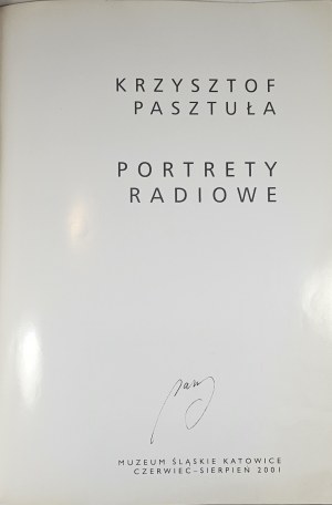 Katalog - Krzysztof Pasztuła. Portrety radiowe. Katowice 2001 Muzeum Śląskie. Wyd. Polskie Radio Katowice.