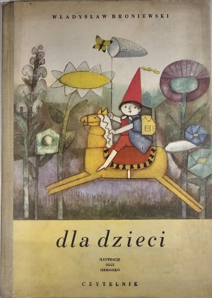 Broniewski Władysław - Dla dzieci. Illustrazioni di Olga Siemaszko. Varsavia 1974 