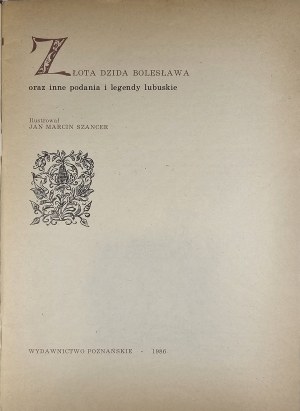 Bolesław's golden spear and other legends and tales of Lubuskie. Illustrated by Jan Marcin Szancer. Poznan 1986 Wyd. Poznańskie.