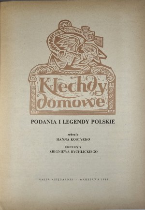 Klechdy domowe. Podania i legendy polskie zebrała Hanna Kostyrko, drzeworyty Zbigniewa Rychlickiego. Warschau 1983 Nasza Księgarnia.