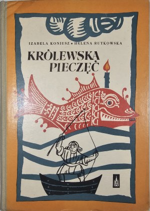 Koniusz Izabela, Rutkowska Helena - Das königliche Siegel. Z baśni i podań Nadodrza. Poznań 1962 Wyd. Poznańskie.