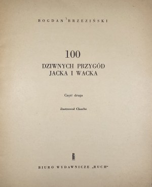 Brzeziński Bogdan - 100 podivných dobrodružstiev Jacka a Wacka. Druhá časť. Ilustroval Charlie [Karol Ferster]. Varšava 1961 