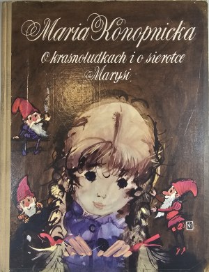 Konopnicka Maria - O krasnoludki i o sierotce Marysi. Illustrated by Janusz Grabiański. Warsaw 1972 Nasza Księgarnia.