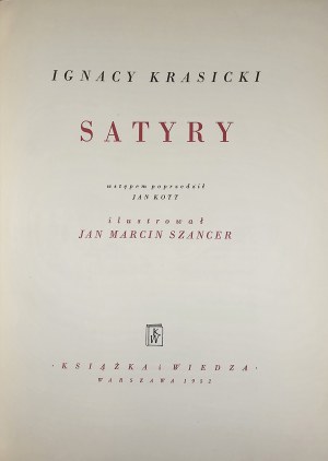 Krasicki Ignacy - Satyry. Wstępem poprzedził Jan Kott. Ilustrował Jan Marcin Szancer. Warszawa 1952 Książka i Wiedza.