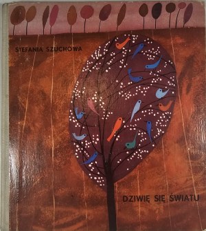 Szuchowa Stefania - Il mondo mi sorprende. Illustrato da Zdzisław Witwicki. Varsavia 1966 Nasza Księgarnia.