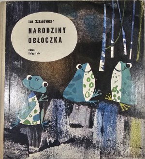 Sztaudynger Jan - Narodziny obłoczek. Illustriert von Janina Krzemińska. Warschau 1965 Nasza Księgarnia.