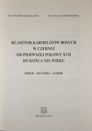 Graczyk Waldemar, Marszalska Jolanta - Kláštor bosých karmelitánov v Čiernej od prvej polovice 17. storočia do konca 19. storočia. História - kultúra - ľudia. Kraków 2014 Wyd. Inst. Teologicznego Księży Misjonarzy.