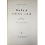 Puszkin Aleksander - Bajka o rybaku i rybce. Przełożył Julian Tuwim. Ilustrowała Zofia Fijałkowska. Warszawa 1952 Książka i Wiedza.