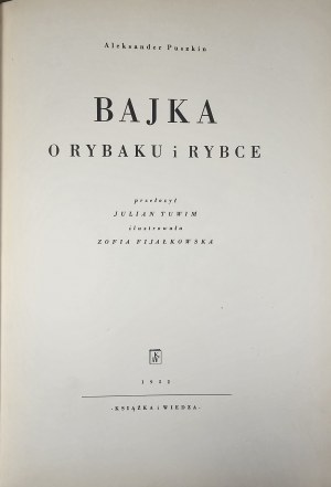 Puškin Alexandr - Pohádka o rybáři a rybě. Přeložil Julian Tuwim. Ilustrovala Zofia Fijałkowská. Varšava 1952 Książka i Wiedza.