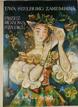 Szelburg Zarembina Ewa - Przez różową szybkę. Illustré par J[an] M[arcin] Szancer. Varsovie 1971 Nasza Księgarnia.