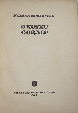 Bobińska Helena - O kotku góralu. Warsaw 1961 Nasza Księgarnia. Illustrated by Bogdan Zieleniec.