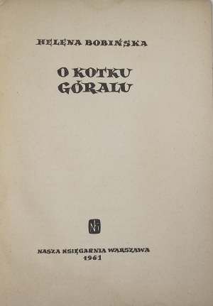 Bobińska Helena - O kotku góralu. Varsovie 1961 Nasza Księgarnia. Illustré par Bogdan Zieleniec.