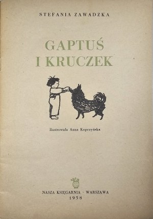 Zawadzka Stefania - Gaptuś i Kruczek. Illustré par Anna Kopczyńska. Varsovie 1958 Nasza Księgarnia.