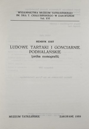 Jost Henryk - Ludowe tartaki i gonciarnie podhalańskie. Zakopane 1989 Musée des Tatras.