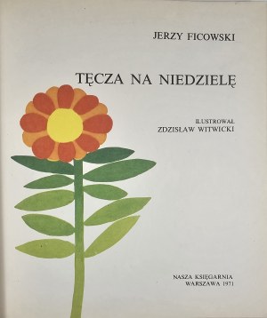 Ficowski Jerzy - Duha na neděli. Ilustroval Zdzisław Witwicki. Varšava 1971 Nasza Księgarnia.