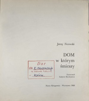 Ficowski Jerzy - Dům, ve kterém se směje. Ilustroval Gabriel Rechowicz. Varšava 1969 Nasza Księgarnia.