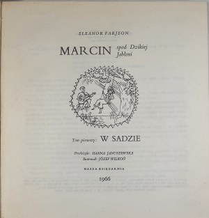 Farjeon Eleanor - Marcin spod Dzikiej Jabłoni. Przełożyła: Hanna Januszewska. Ilustrował: Józef Wilkoń. Warszawa 1966 Nasza Księgarnia.