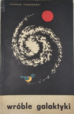 Fiałkowski Konrad - Vrabce galaxie. Opowiadania fantastyczno-naukowe. Varšava 1963 Wiedza Powszechna.