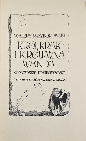 Przyborowski Walery - Król Krak i królewna Wanda. Opowiadanie prehistoryczne. Varšava 1959 LSW.