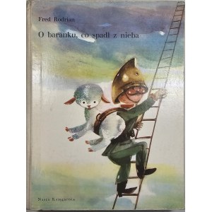 Rodrian Fred - About the lamb that fell from heaven. Translated by Tadeusz Polanowski. Illustrated by Jerzy Srokowski. Warsaw 1970 Nasza Księgarnia.