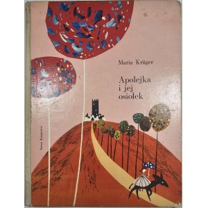 Krüger Maria - Apollonia and her donkey. Illustrated by Zdzislaw Witwicki. Warsaw 1963 Nasza Księgarnia.