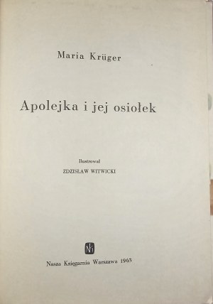 Krüger Maria - Apollonia a jej osol. Ilustroval Zdzisław Witwicki. Varšava 1963 Nasza Księgarnia.