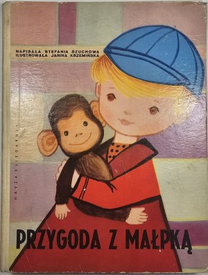 Szuchowa Stefania - Przygoda z małpką. Ilustrovala Janina Krzemińska. Varšava 1960 Nasza Księgarnia.