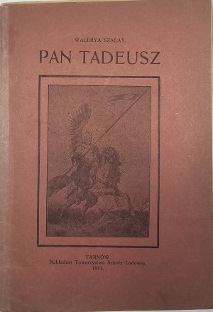Szalay [-Groele] Walerya - Pan Tadeusz. Nouvelle basée sur un poème d'Adam Mickiewicz. Tarnów 1911 Nakł. Tow. Szkoły Ludowej.