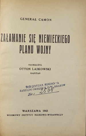 Camon [Hubert] - The collapse of the German war plan. Translated by Otto Laskowski. Warsaw 1923 Wojskowy Instytut Naukowo-Wydawniczy.