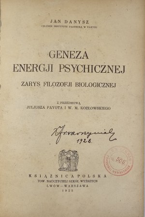 Danysz Jan - Geneze psychické energie. Nástin biologické filozofie. Lwów-Warszawa 1923 Książnica Polska.