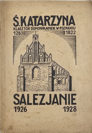 Prausmüller Karol Tomasz - Św. Katarzyna Klasztor Dominikanki w Poznaniu 1283-1822. Salezjanie 1926-1928. Poznań 1928 Nakł. Rév. des Salésiens.