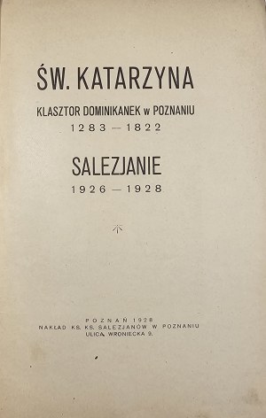 Prausmüller Karol Tomasz - Św. Katarzyna Klasztor Dominikanki w Poznaniu 1283-1822. Salezjanie 1926-1928. Poznań 1928 Nakł. Páter salesiánů.