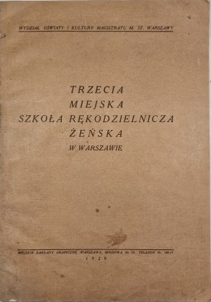 Trzecia Miejska Szkoła Rękodzielnicza Żeńska w Warszawie. Warszawa 1929 Wydział Oświaty i Kultury M. St. Warszawy.