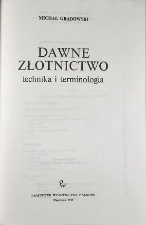 Gradowski Michał - Dawne złotnictwo. Technika i terminologia. Warszawa 1980 PWN. 2e éd.